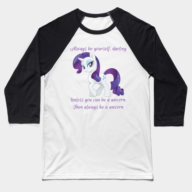 Rarity says Always Be Yourself Baseball T-Shirt by ItNeedsMoreGays